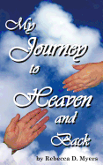 My Journey To Heaven And Back