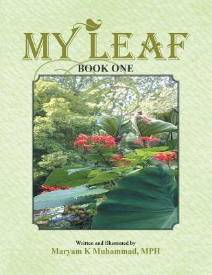 My Leaf: Book One - Muhammad, Mph Maryam K