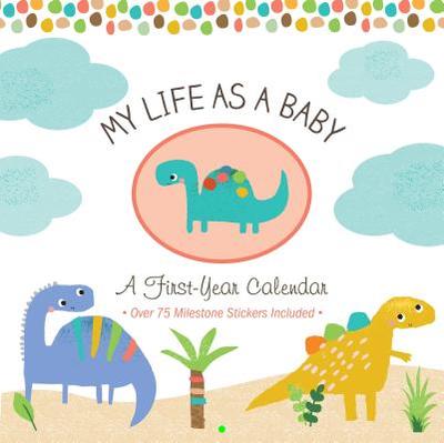 My Life as a Baby: First-Year Calendar - Dinosaurs - Peter Pauper Press, Inc (Creator)