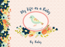 My Life as a Baby: Record Keeper and Photo Album - Birds