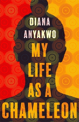 My Life As A Chameleon: Longlisted for the Jhalak Children's and YA Prize 2024 - Anyakwo, Diana