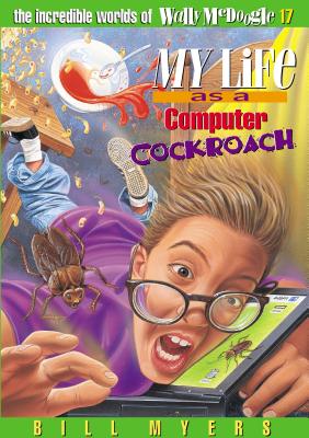 My Life as a Computer Cockroach - Myers, Bill