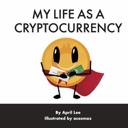 My Life as a Cryptocurrency (Book 1)