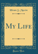 My Life (Classic Reprint)