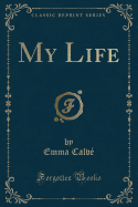 My Life (Classic Reprint)