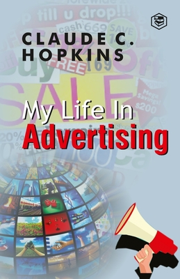 My Life In Advertising - Hopkins, Claude C