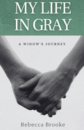 My Life in Gray: A Widow's Journey