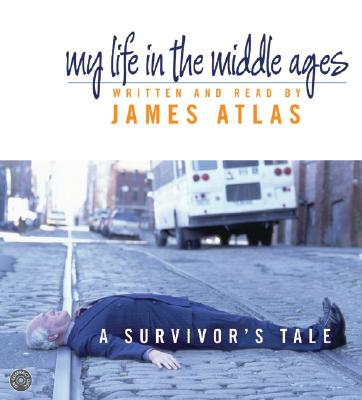 My Life in the Middle Ages CD: A Survivor's Tale - Atlas, James (Read by)