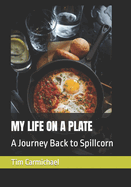My Life on a Plate: A Journey Back to Spillcorn
