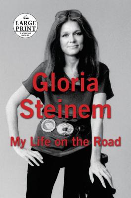 My Life on the Road - Steinem, Gloria