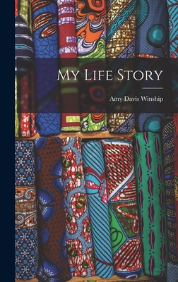 My Life Story - Winship, Amy Davis