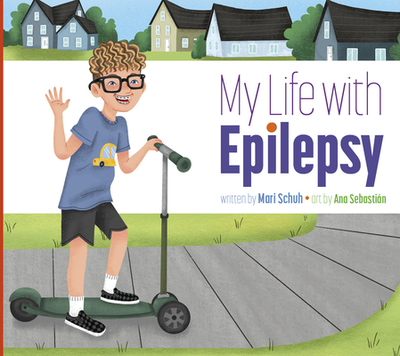 My Life with Epilepsy - Schuh, Mari C