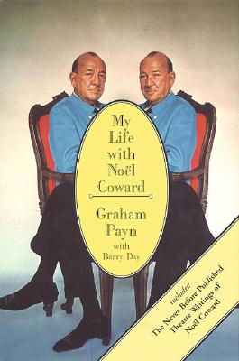 My Life with Noel Coward - Payn, Graham, and Coward, Noel