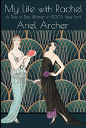My Life with Rachel: A Tale of Two Women in 1920's New York