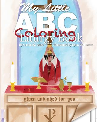 My Little ABC Coloring Liturgy Book - Mize, Gaven M