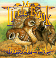 My Little Book of Burrowing Owls - Marston, Hope Irvin