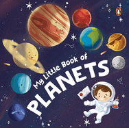 My Little Book of Planets: Fun Illustrated Board Book of Planets a Rhyming Book of Solar System for Kids, Toddlers Book for 3+ [Penguin Early Learning Series]