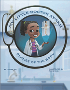 My Little Doctor Adaku: Planes of the Body