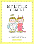 My Little Gemini: A Parent's Guide to the Little Star of the Family
