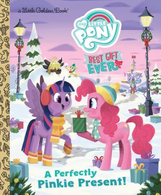 My Little Pony Best Gift Ever: A Perfectly Pinkie Present - Ventura, Bonnie