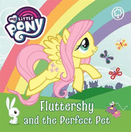 My Little Pony: Fluttershy and the Perfect Pet: Board Book