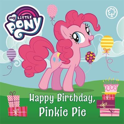 My Little Pony: Happy Birthday, Pinkie Pie: Book Book - My Little Pony