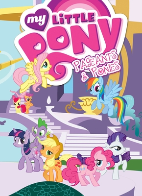 My Little Pony: Pageants & Ponies - Eisinger, Justin (Adapted by), and Morrow, Cindy, and Larson, Mitch