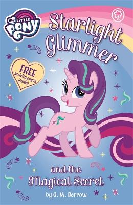 My Little Pony: Starlight Glimmer and the Magical Secret - Berrow, G.M., and My Little Pony