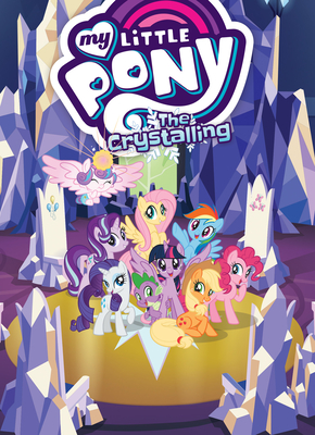 My Little Pony: The Crystalling - Eisinger, Justin (Adapted by), and Haber, Josh