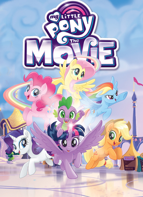 My Little Pony: The Movie Adaptation - Eisinger, Justin (Adapted by), and McCarthy, Meghan, and Hsiao, Rita