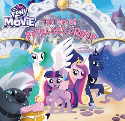 My Little Pony: The Movie: The Great Princess Caper - Vogel, Michael