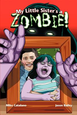 My Little Sister's a Zombie! - Catalano, Mike