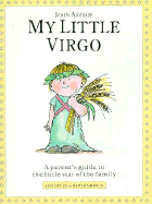 My Little Virgo: A Parent's Guide to the Little Star of the Family - Astrop, John