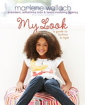 My Look: A Guide to Fashion & Style - Wallach, Marlene, and Norwich, Grace