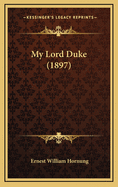 My Lord Duke (1897)