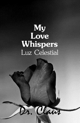 My Love Whispers Luz Celestial - Dr Claus