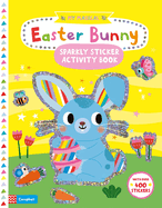 My Magical Easter Bunny: A Sparkly Sticker Activity Book