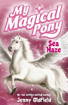 My Magical Pony 10: Sea Haze - Oldfield, Jenny