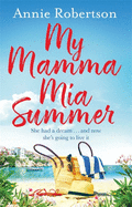 My Mamma Mia Summer: A feel-good sunkissed read to escape with in 2022!