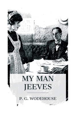 My Man Jeeves - Wodehouse, P G