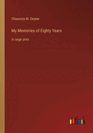 My Memories of Eighty Years: in large print