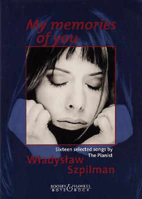 My Memories of You: 16 Selected Songs - Szpilman, Wladyslaw (Composer), and Lands, Wendy