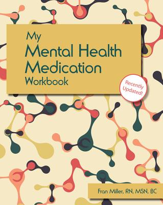 My Mental Health Medication Workbook - Miller, Fran