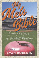 My Mets Bible: Scoring 30 Years of Baseball Fandom