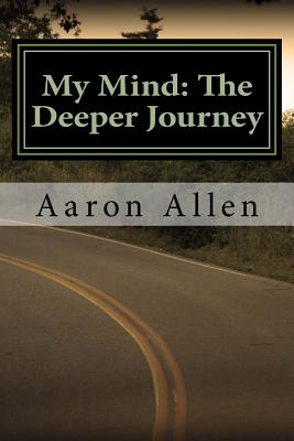 My Mind: The Deeper Journey - Allen, Aaron