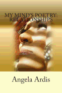 My Mind's Poetry: Relationships - Ardis, Angela