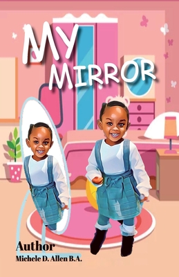 My Mirror - Bell, Adrienne E (Editor), and Allen, Michele D