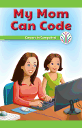 My Mom Can Code: Careers in Computers