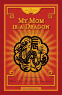 My Mom Is a Dragon: And My Dad Is a Boar
