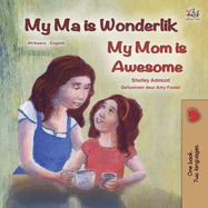 My Mom is Awesome (Afrikaans English Bilingual Children's Book)